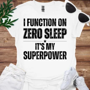 I function on zero sleep toddler mom shirt - white