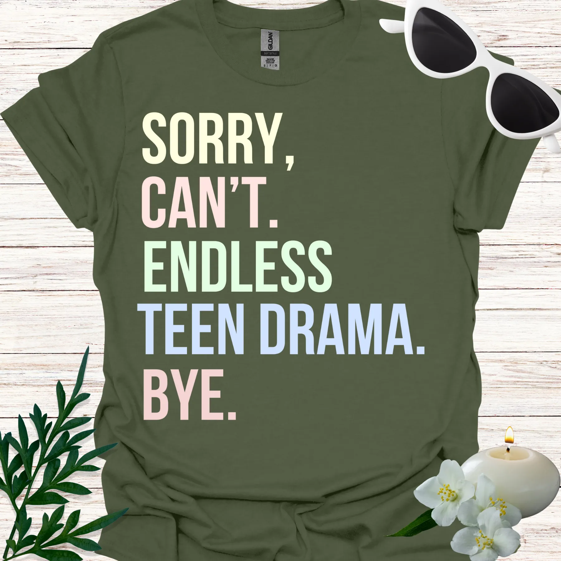 Sorry, Can't, Teen Drama Shirt military green