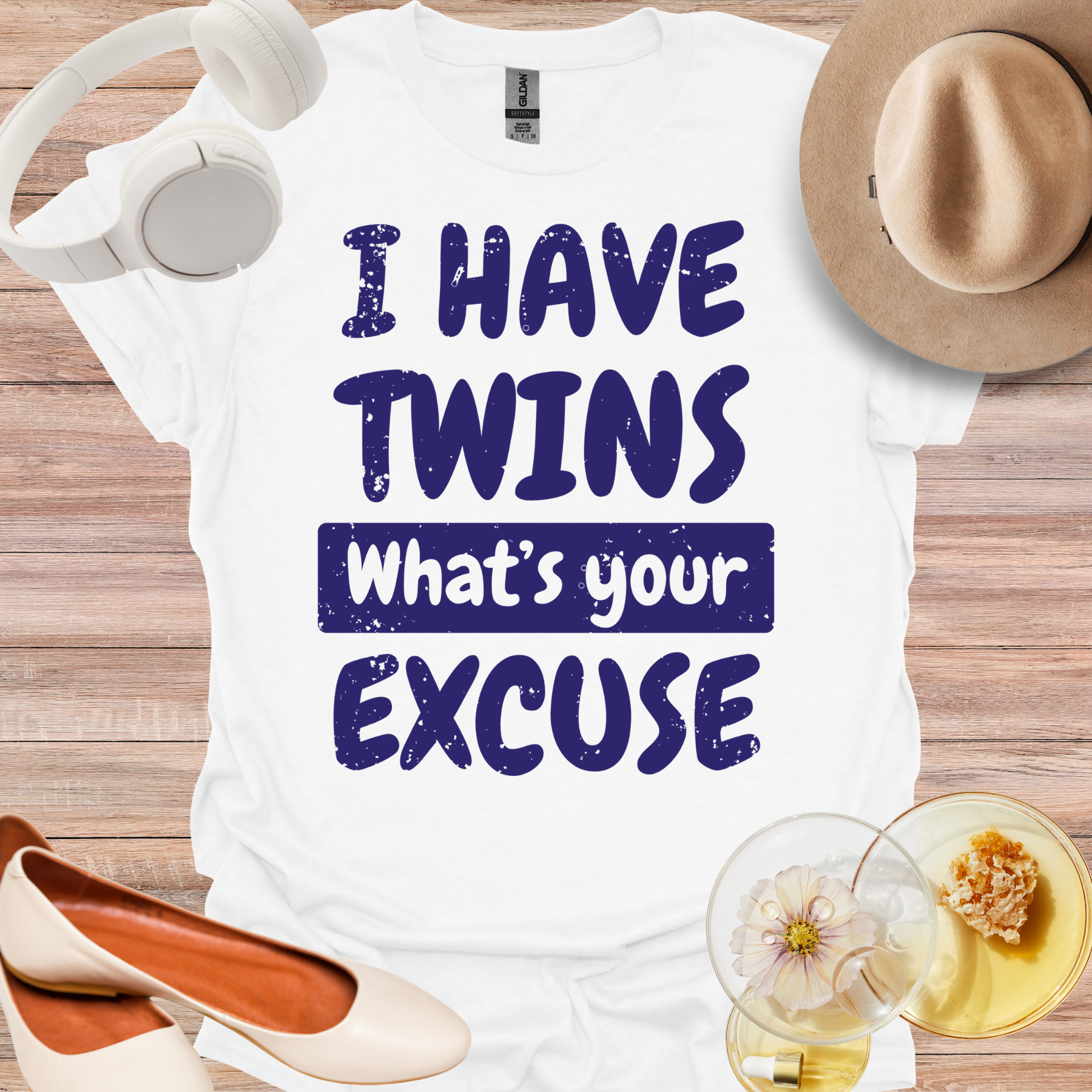 i have twins what's your excuse bold shirt white
