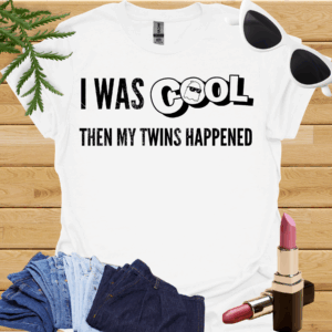 i was cool then my twin happened shirt white
