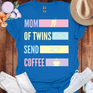 Mom of Twins, Send Coffee Shirt