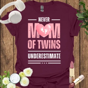 never underestimate mom of twins maroon